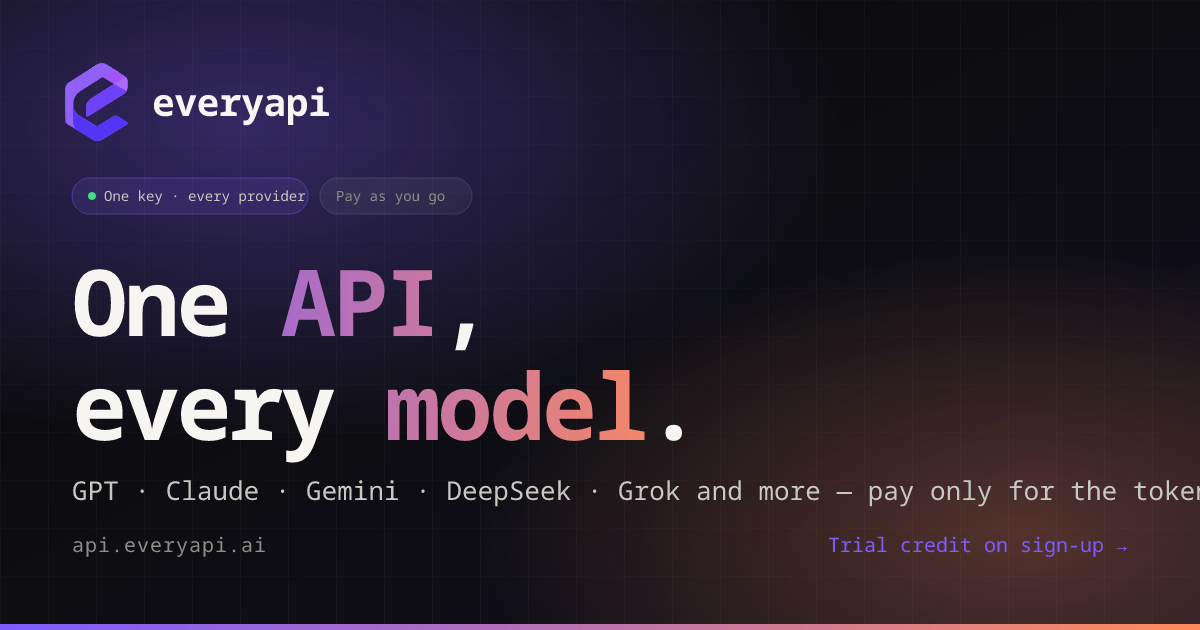 EveryAPI — One API for every model